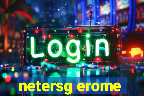 netersg erome